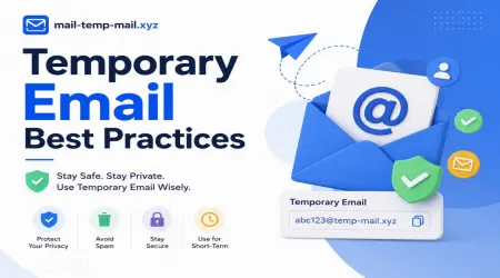 Temporary Email Best Practices